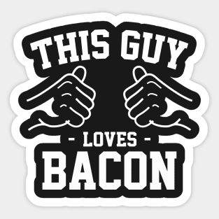 This guy loves bacon Sticker